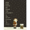 How Does Santa Go Down the Chimney? - Mac Barnett