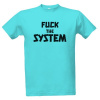 Tričko s potlačou Fuck the system pánské Atoll blue XS