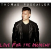 Thomas Puskailer Live For The Moment