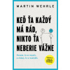 Keď ťa každý má rád, nikto ťa neberie vážne