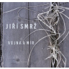 Smrž Jiří: Vojna a mír - CD