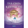 Tvá cesta k zasvěcení - Mora Eva-Maria