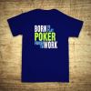 Born to play poker, forced to work, Barva Modrá, Velikost 2XL Bezvatriko.cz 104008