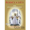 Rodiče a děti aneb jak si porozumět navzájem - Zdenka Blechová