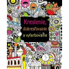 Kreslenie, dokresľovanie a vyfarbovanie - Kolektív