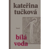 Bílá voda - Tučková Kateřina