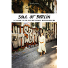 Soul of Berlin: A Guide to 30 Exceptional Experiences (Jonglez Thomas)