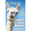 Chicken Soup for the Soul: Laughter Is the Best Medicine - Amy Newmark