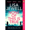 None of This is True: Her lies could kill you