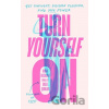 Turn Yourself On - Anna, DPhil Hushlak