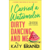 I Carried a Watermelon - Katy Brand