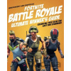 Fortnite Battle Royale Ultimate Winner's Guide - Kevin Pettman