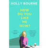 How Do You Like Me Now?