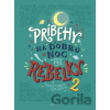 Príbehy na dobrú noc pre rebelky 2 - Elena Favilli, Francesca Cavallo