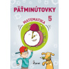 Päťminútovky matematika 5.ročník ZŠ (nov.vyd.)