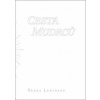 Cesta mudrců - Šárka Ledinská