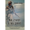 Na život a na smrť - Marcus Luttrell