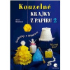 Kouzelné krajky z papíru 2 - Šmalcová Anna