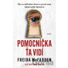 Pomocníčka ťa vidí - Freida McFadden