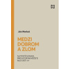 Medzi dobrom a zlom - Ján Markoš