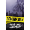 Nevíš dne, ani hodiny (Dominik Dán)