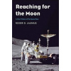 Reaching for the Moon: A Short History of the Space Race
