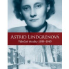 Astrid Lindgrenová. Deníky 1939 – 1945 - Astrid Lindgrenová