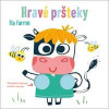 Hravé pršteky Na farme - autor neuvedený