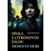 Dívka s citrónovou šálou / Memento mori