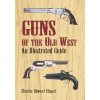 Guns of the Old West (Charles Edward Chapel)(Brožovaná)