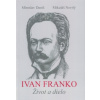 Ivan Franko Život a dielo - Daniš, Mikuláš Nevrlý Miroslav