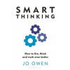 Smart Thinking: How to live, think and work even better