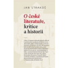 O české literatuře kritice a historii - Strakoš Jan