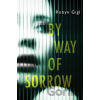 By Way of Sorrow - Robyn Gigl