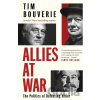 Allies at War - Tim Bouverie