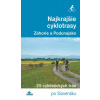 Najkrajšie cyklotrasy – Záhorie a Podunajsko - Daniel Kollár, František Turanský
