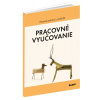 Pracovné vyučovanie pre 3. ročník ZŠ (Rastislav Geschwandtner, Mária Šimunková)