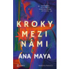 Kroky mezi námi - Ana Maya