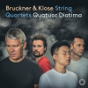 Quatuor Diotima, BRUCKNER & KLOSE: STRING QUARTETS, CD