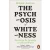 The Psychosis of Whiteness