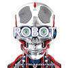 Robot: Poznej stroje budoucnosti - Kolektív