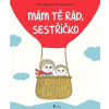 Mám tě rád, sestřičko - Astrid Desbordes