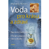 Voda pro krásu a zdraví - Michaela Merten