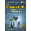 Nová čítanka III. k literatuře v kostce pro SŠ - Jana Mrózková