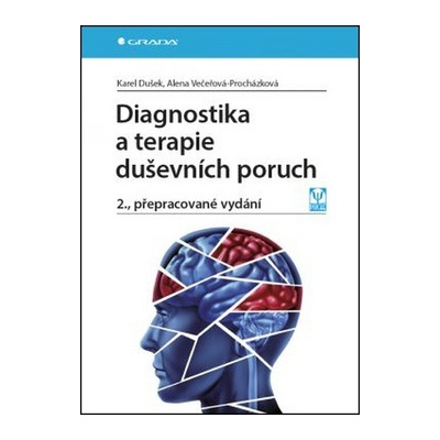 Diagnostika a terapie duševních poruch - Karel Dušek; Alena Večeřová-Procházková