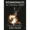 Kosmonauti na pokraji smrti - Pacner Karel