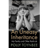 An Uneasy Inheritance - Polly Toynbee