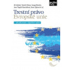 Trestní právo Evropské unie - doc. JUDr. Bc. Tomáš Gřivna Ph.D., Jiří Jelínek, Sergej Romža, Jana Navrátilová, Anna Syková