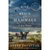 Rise and Reign of the Mammals - Steve Brusatte