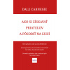 Ako si získavať priateľov a pôsobiť na ľudí - Dale Carnegie